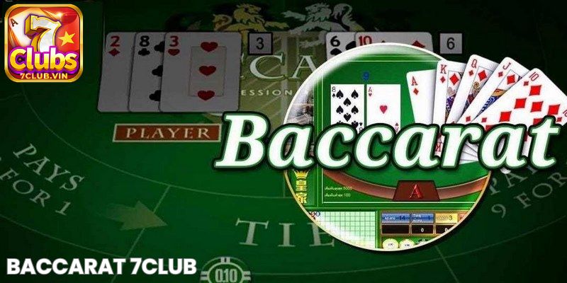 Chia sẻ cách chơi Baccarat 7Club dễ nhất