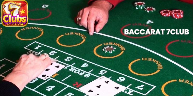 Những mẹo giúp anh em chơi Baccarat 7Club dễ thắng từ cao thủ