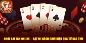 Cách chơi Bài Tấn 7Club đơn giản và hiệu quả nhất hiện