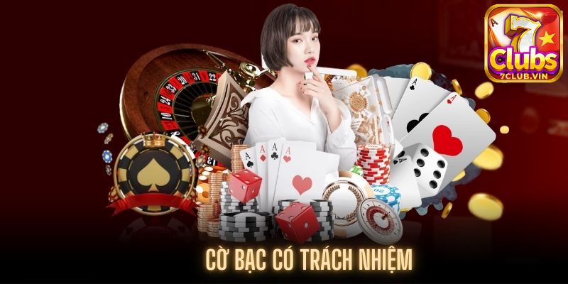 Cờ bạc có trách nhiệm 7Club Là Gì?
