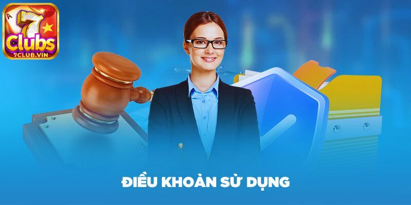 Các Điều khoản sử dụng 7Club được quy định