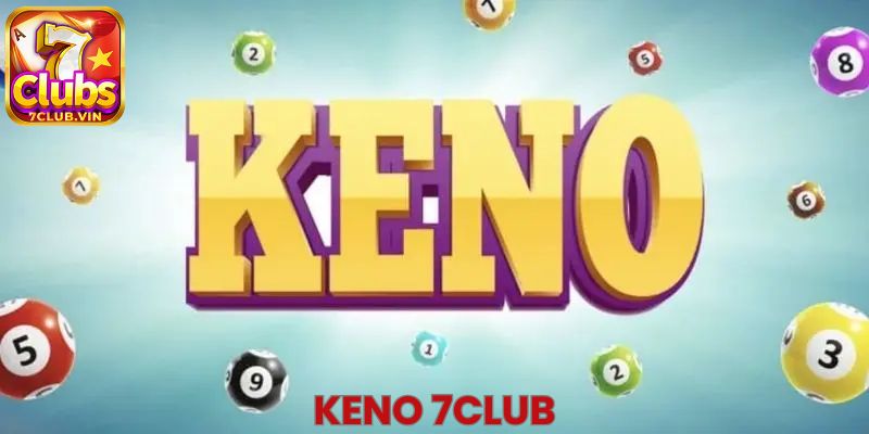 Thông tin giới thiệu về trò chơi Keno 7Club
