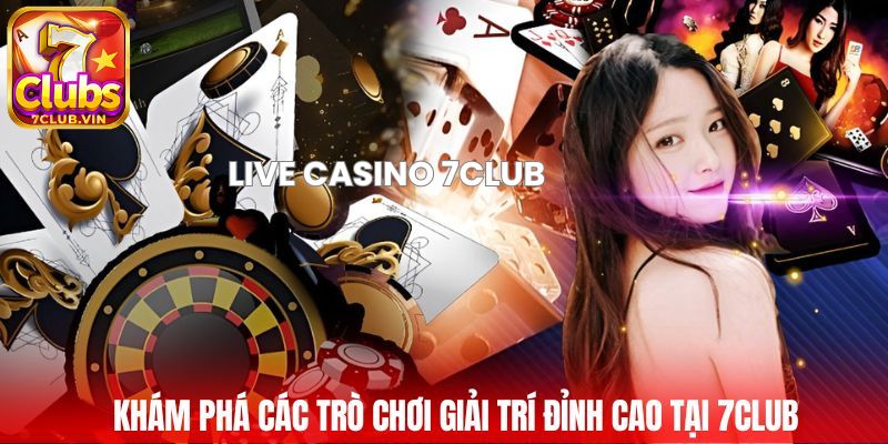 Tính năng Chat khi chơi Live Casino 7Club