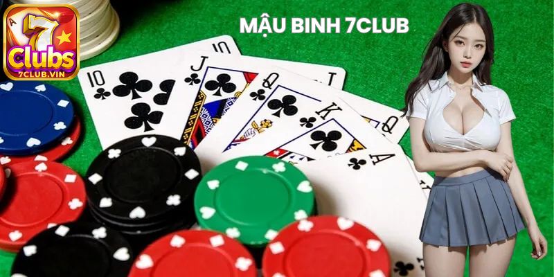 Cách chơi Mậu Binh 7Club thông minh từ bài thủ chuyên nghiệp