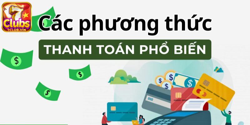 Một số quy định trong Phương thức thanh toán 7Club thành viên cần biết