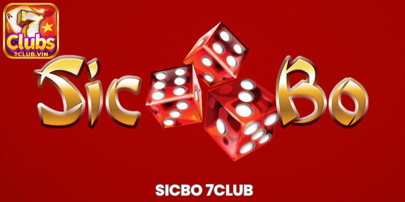 Giới thiệu sân chơi Sicbo 7Club