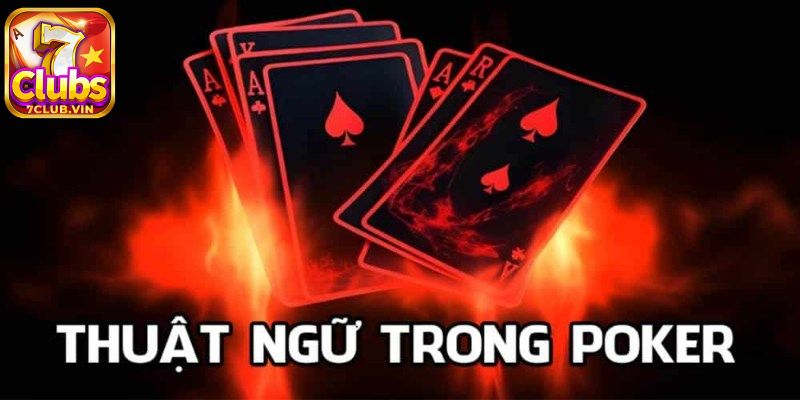 Các thuật ngữ trong poker đơn giản để chỉ các loại bài