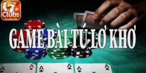 Cách chơi Tú Lơ Khơ 7Club thắng lớn