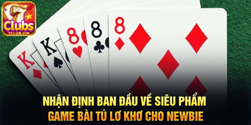 Tú Lơ Khơ 7Club là trò chơi như thế nào?