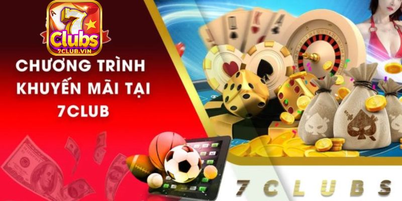 Các chương trình ưu đãi hoàn trả của khuyến mãi 7Club