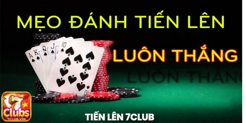 Nhớ bài Tiến lên 7Club hiệu quả theo chất bài