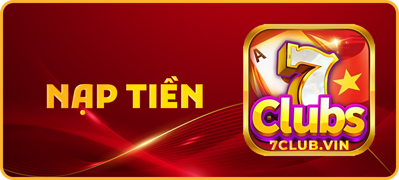 Hướng dẫn nạp tiền 7club.vin